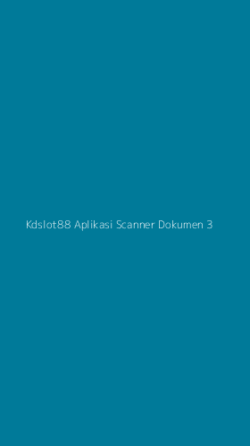 Tampilan Antarmuka Aplikasi Kdslot88 Aplikasi Scanner Dokumen - 3