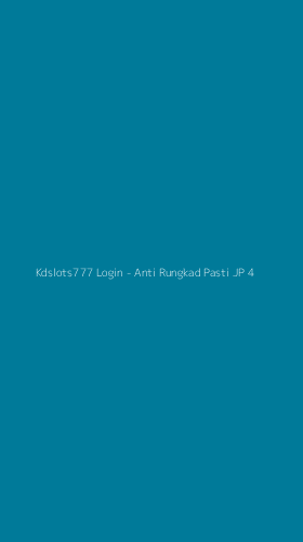 Tampilan Antarmuka Aplikasi Kdslots777 Login - Anti Rungkad Pasti JP - 4