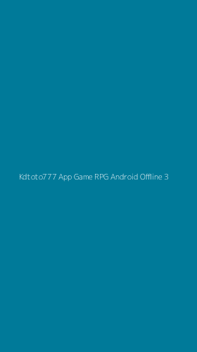 Tampilan Antarmuka Aplikasi Kdtoto777 App Game Rpg Android Offline - 3