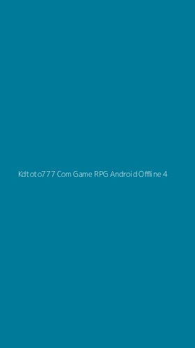 Tampilan Antarmuka Aplikasi Kdtoto777 Com Game Rpg Android Offline - 4