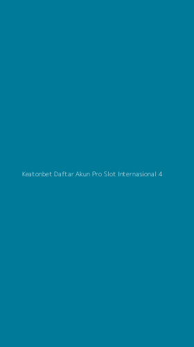 Tampilan Antarmuka Aplikasi Keatonbet Daftar Akun Pro Slot Internasional - 4