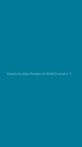Tampilan Antarmuka Aplikasi Kebaltoto Wap Pembersih Ram Otomatis - 3