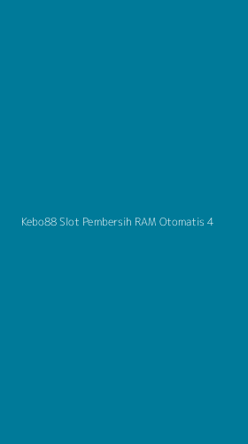 Tampilan Antarmuka Aplikasi Kebo88 Slot Pembersih Ram Otomatis - 4