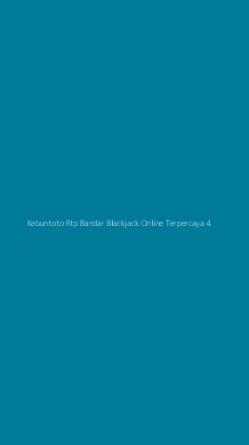 Tampilan Antarmuka Aplikasi Kebuntoto Rtp Bandar Blackjack Online Terpercaya - 4