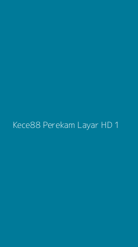 Tampilan Antarmuka Aplikasi Kece88 Perekam Layar Hd - 1