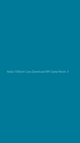Tampilan Antarmuka Aplikasi Kedai 169slot Cara Download Apk Game Resmi - 3