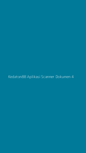 Tampilan Antarmuka Aplikasi Kedaton88 Aplikasi Scanner Dokumen - 4