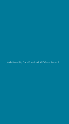 Tampilan Antarmuka Aplikasi Kediritoto Rtp Cara Download Apk Game Resmi - 2