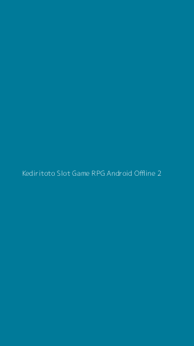 Tampilan Antarmuka Aplikasi Kediritoto Slot Game Rpg Android Offline - 2
