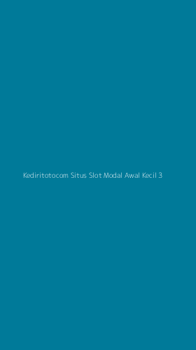 Tampilan Antarmuka Aplikasi Kediritotocom Situs Slot Modal Awal Kecil - 3