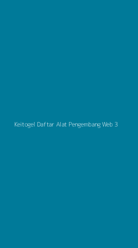 Tampilan Antarmuka Aplikasi Keitogel Daftar Alat Pengembang Web - 3