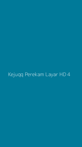 Tampilan Antarmuka Aplikasi Kejuqq Perekam Layar Hd - 4