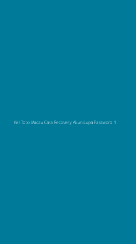 Tampilan Antarmuka Aplikasi Kel Toto Macau Cara Recovery Akun Lupa Password - 1