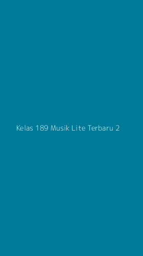 Tampilan Antarmuka Aplikasi Kelas 189 Musik Lite Terbaru - 2
