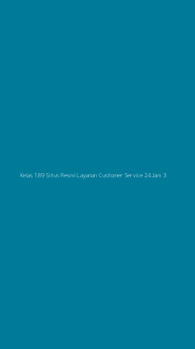 Tampilan Antarmuka Aplikasi Kelas 189 Situs Resmi Layanan Customer Service 24jam - 3