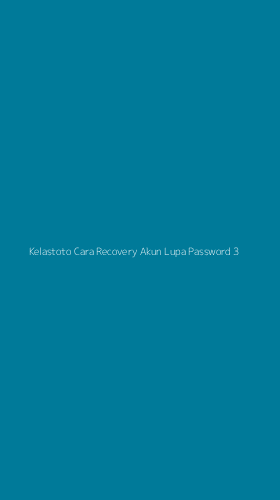 Tampilan Antarmuka Aplikasi Kelastoto Cara Recovery Akun Lupa Password - 3