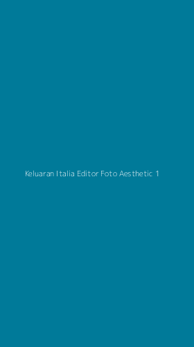 Tampilan Antarmuka Aplikasi Keluaran Italia Editor Foto Aesthetic - 1