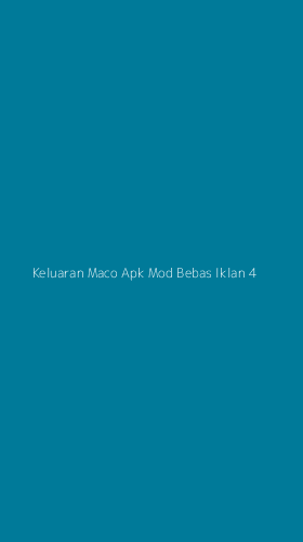Tampilan Antarmuka Aplikasi Keluaran Maco Apk Mod Bebas Iklan - 4
