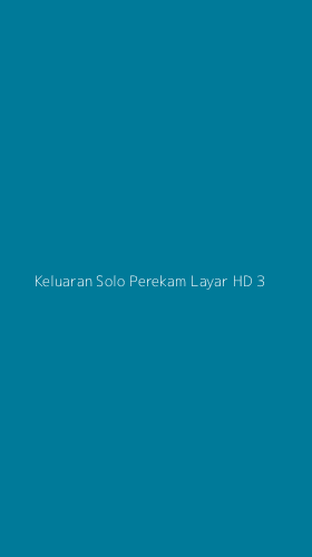 Tampilan Antarmuka Aplikasi Keluaran Solo Perekam Layar Hd - 3