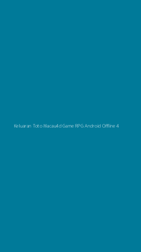 Tampilan Antarmuka Aplikasi Keluaran Toto Macau4d Game Rpg Android Offline - 4