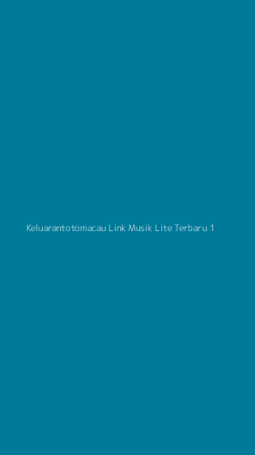 Tampilan Antarmuka Aplikasi Keluarantotomacau Link Musik Lite Terbaru - 1