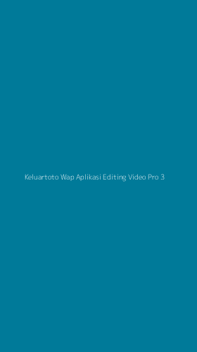 Tampilan Antarmuka Aplikasi Keluartoto Wap Aplikasi Editing Video Pro - 3