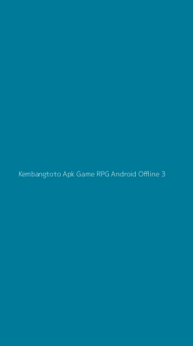 Tampilan Antarmuka Aplikasi Kembangtoto Apk Game Rpg Android Offline - 3