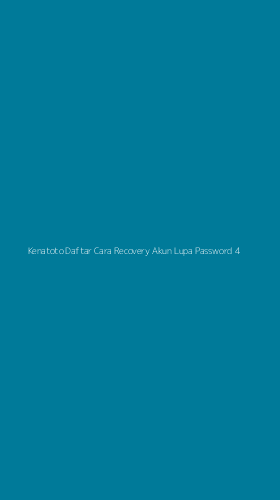Tampilan Antarmuka Aplikasi Kenatoto Daftar Cara Recovery Akun Lupa Password - 4