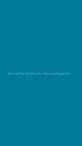 Tampilan Antarmuka Aplikasi Kencang Toto Cara Recovery Akun Lupa Password - 3