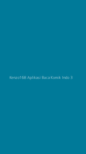 Tampilan Antarmuka Aplikasi Kenzo168 Aplikasi Baca Komik Indo - 3
