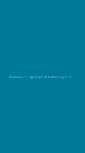 Tampilan Antarmuka Aplikasi Kenzototo 777 Agen Roulette Online Uang Asli - 4