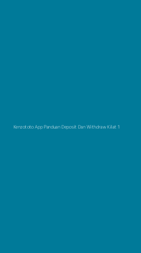 Tampilan Antarmuka Aplikasi Kenzototo App Panduan Deposit Dan Withdraw Kilat - 1