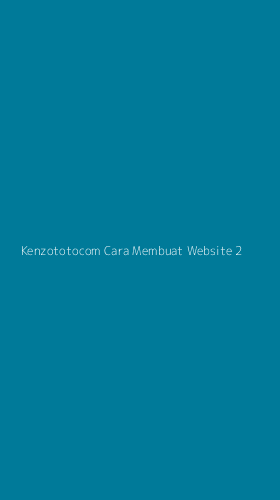 Tampilan Antarmuka Aplikasi Kenzototocom Cara Membuat Website - 2