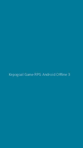 Tampilan Antarmuka Aplikasi Kepogoal Game Rpg Android Offline - 3