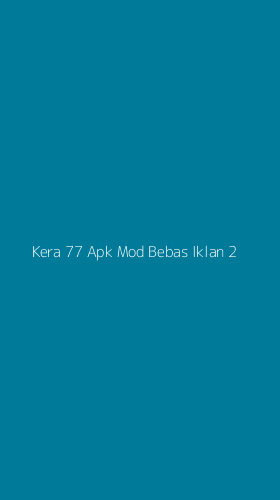 Tampilan Antarmuka Aplikasi Kera 77 Apk Mod Bebas Iklan - 2