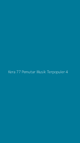 Tampilan Antarmuka Aplikasi Kera 77 Pemutar Musik Terpopuler - 4