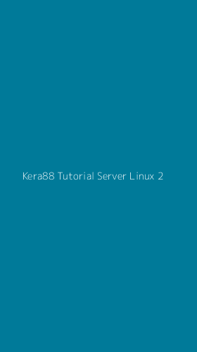 Tampilan Antarmuka Aplikasi Kera88 Tutorial Server Linux - 2