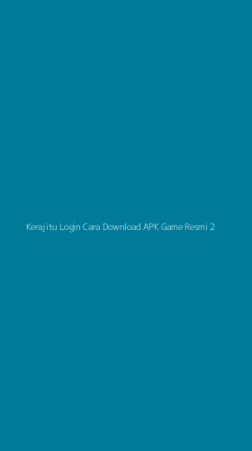 Tampilan Antarmuka Aplikasi Kerajitu Login Cara Download Apk Game Resmi - 2
