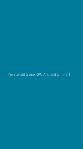 Tampilan Antarmuka Aplikasi Keraton88 Game Rpg Android Offline - 1