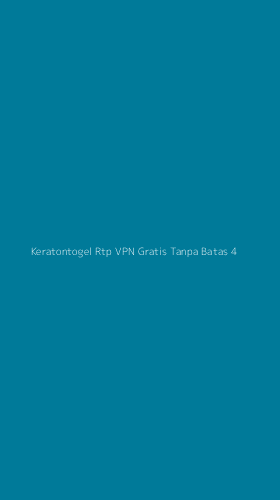 Tampilan Antarmuka Aplikasi Keratontogel Rtp Vpn Gratis Tanpa Batas - 4