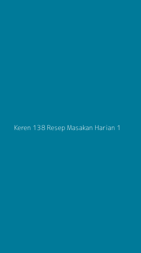 Tampilan Antarmuka Aplikasi Keren 138 Resep Masakan Harian - 1