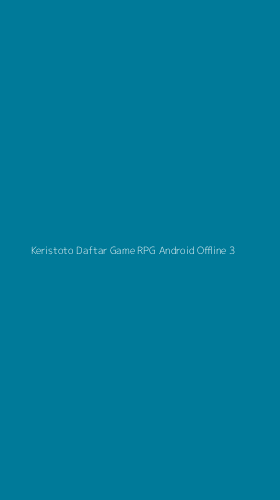 Tampilan Antarmuka Aplikasi Keristoto Daftar Game Rpg Android Offline - 3