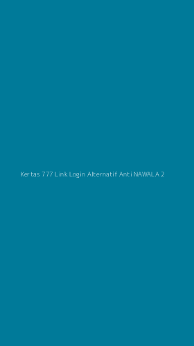 Tampilan Antarmuka Aplikasi Kertas 777 Link Login Alternatif Anti Nawala - 2