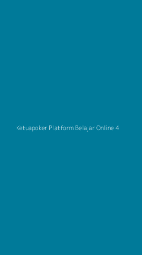 Tampilan Antarmuka Aplikasi Ketuapoker Platform Belajar Online - 4