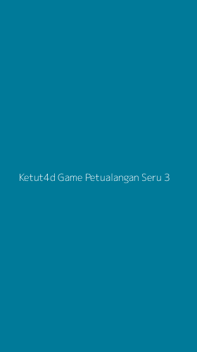 Tampilan Antarmuka Aplikasi Ketut4d Game Petualangan Seru - 3