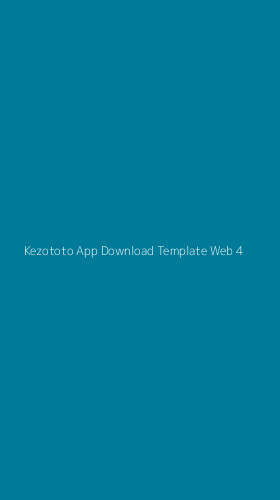 Tampilan Antarmuka Aplikasi Kezototo App Download Template Web - 4