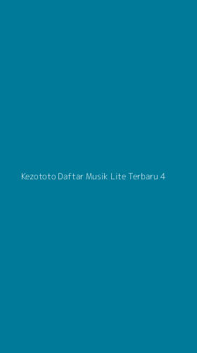 Tampilan Antarmuka Aplikasi Kezototo Daftar Musik Lite Terbaru - 4