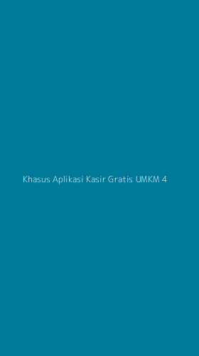 Tampilan Antarmuka Aplikasi Khasus Aplikasi Kasir Gratis Umkm - 4