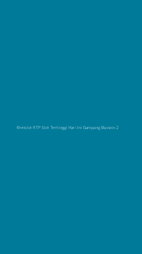 Tampilan Antarmuka Aplikasi Kheislot Rtp Slot Tertinggi Hari Ini Gampang Maxwin - 2