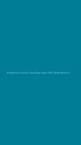 Tampilan Antarmuka Aplikasi Kidomtoto Daftar Cara Download Apk Game Resmi - 4